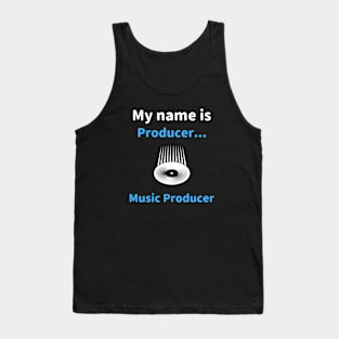 My Name Is Producer... Music Producer, Beatmaker Tank Top